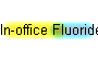 In-office Fluoride